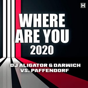 DJ Aligator x Darwich x Paffendorf – Where Are You 2020